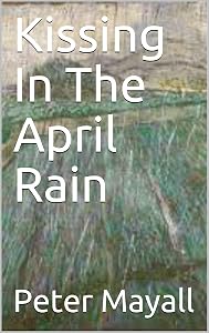 Kissing In The April Rain by Peter Mayall