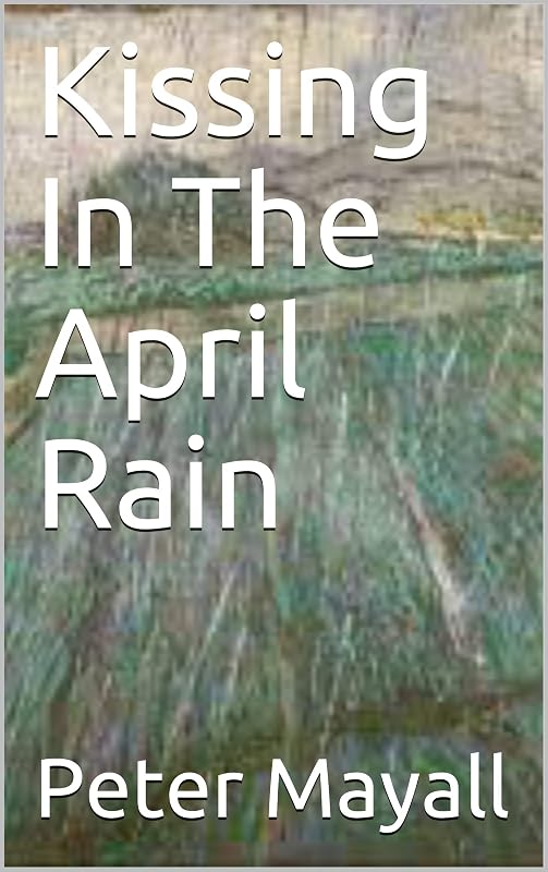 Kissing In The April Rain by Peter Mayall