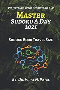 Master Sudoku a Day 2021 : Sudoku Book Travel Size: Sudoku Easy : Sudoku with Over 500 Puzzles - Sudoku for Beginners