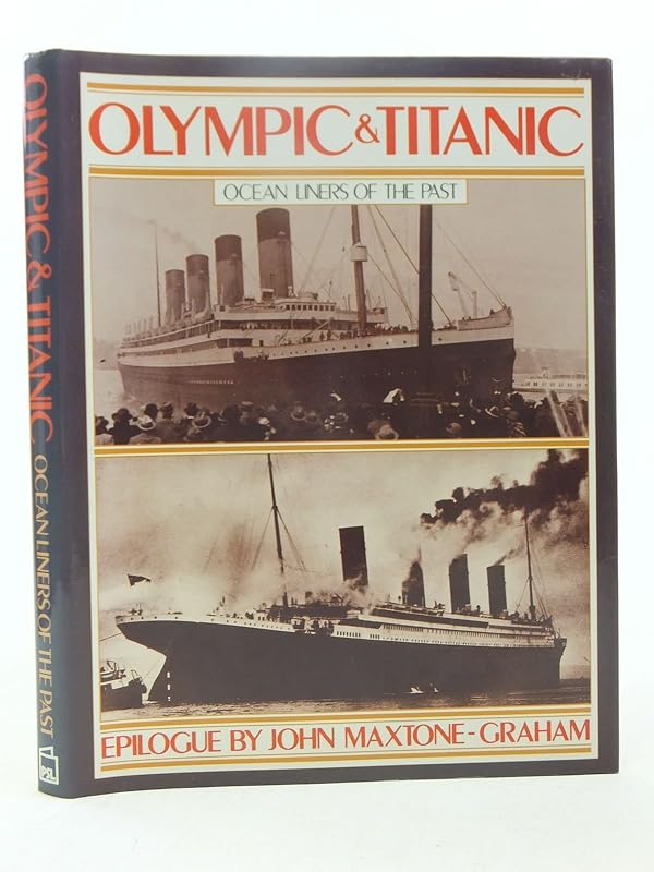 Olympic and Titanic: The White Star Triple Screw Atlantic Liners (Ocean Liners of the Past) by John Maxtone-Graham