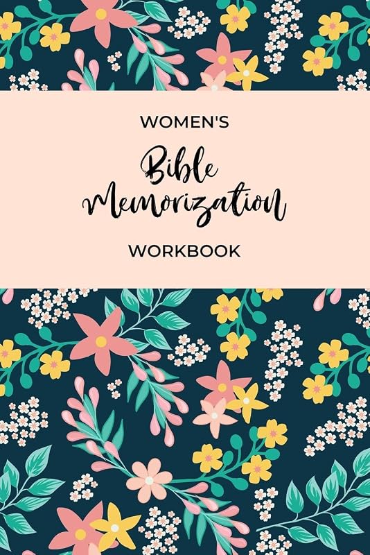 Women's Bible Memorization Workbook: Bible Memory Verse Guide - Practical Resource To Aid Godly Christian Women In the Memorization of Scripture - ... Cover and Interior (Memorizing the Bible) by Banyan Tree Publishing