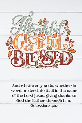 Thankful, Grateful, Blessed Daily Journal: Daily Journal
