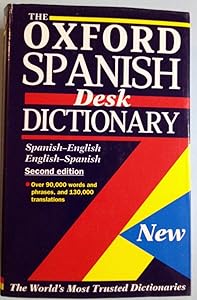 The Oxford Spanish Desk Dictionary: Spanish-English, English-Spanish by Carol Styles-Carvajal