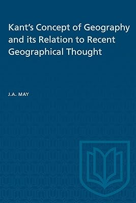 Kant's Concept of Geography and its Relation to Recent Geographical Thought (Heritage)