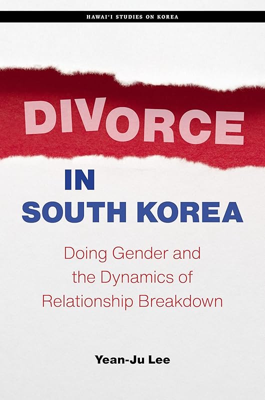 Divorce in South Korea (Hawai‘i Studies on Korea) by Yean-Ju Lee