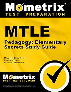 MTLE Pedagogy: Elementary Secrets Study Guide: MTLE Test Review for the Minnesota Teacher Licensure Examinations by MTLE Exam Secrets Test Prep Team