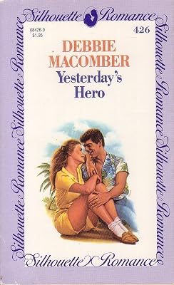 Yesterday's Hero (Silhouette Romance, No 426)
