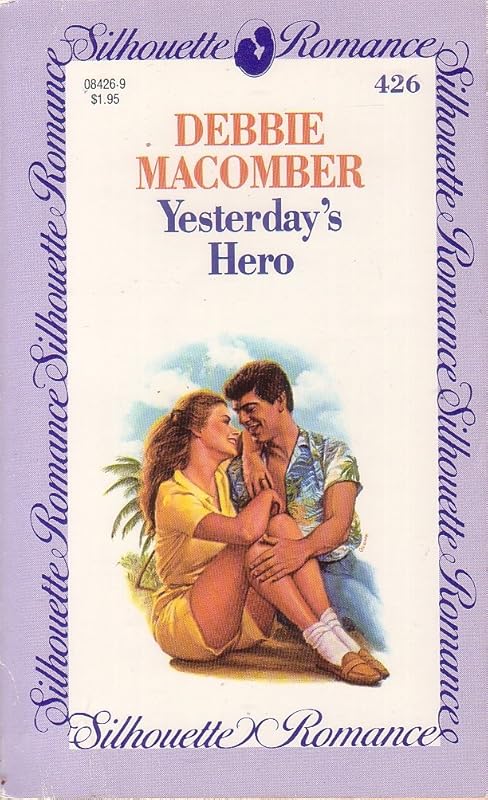 Yesterday's Hero (Silhouette Romance, No 426) by Debbie Macomber