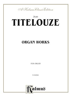 Organ Works: Hymns, Magnificats of the 1st Through 8th Tone (Kalmus Edition)