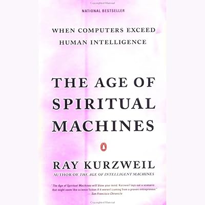 The Age of Spiritual Machines: When Computers Exceed Human Intelligence