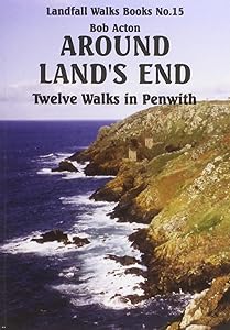 Around Land's End: Twelve Walks in Penwith by Bob Acton