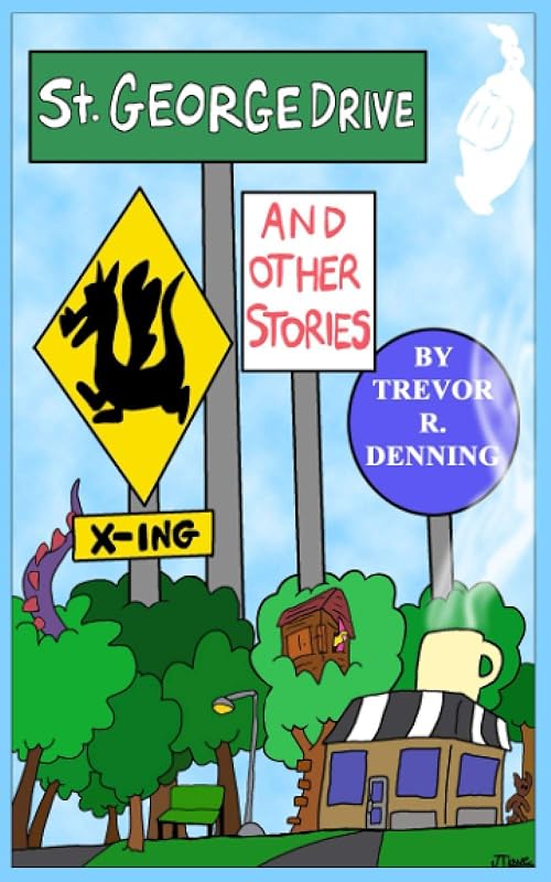 St. George Drive and Other Stories by Trevor R Denning