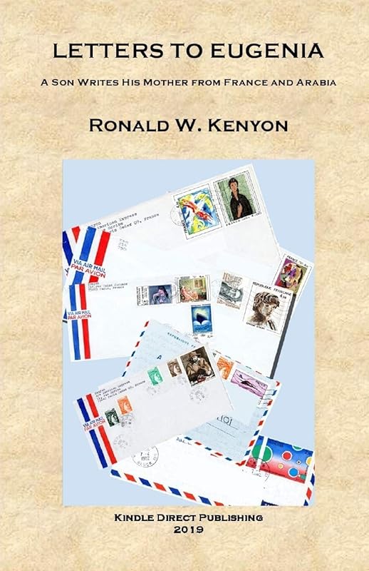 Letters to Eugenia: A Son Writes His Mother from France and Arabia by Ronald W. Kenyon