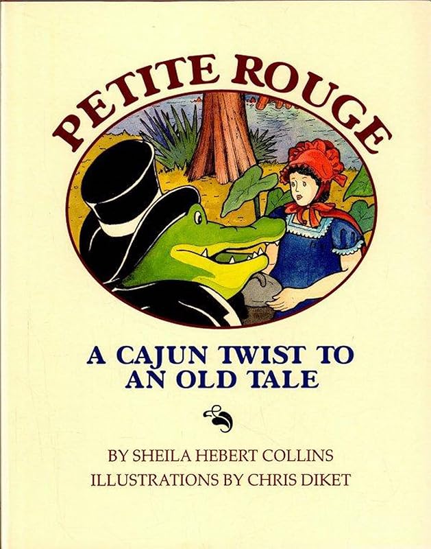Petite Rouge: A Cajun Twist to an Old Tale by Sheila Hebert-Collins