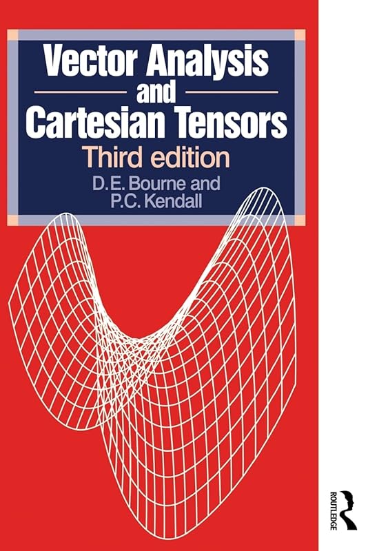 Vector Analysis and Cartesian Tensors, Third edition by D.E. Bourne
