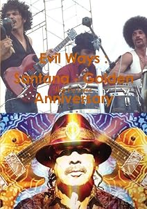 Evil Ways: Santana - Golden Anniversary by Harry Lime