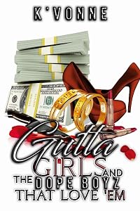 Gutta Girls And The Dope Boyz That Love Em (Gutta Girls And The Dope Boyz That Love 'Em 2 Book 1) by K' vonne