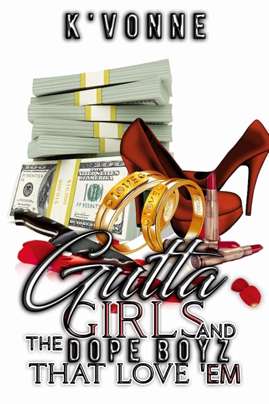 Gutta Girls And The Dope Boyz That Love Em (Gutta Girls And The Dope Boyz That Love 'Em 2 Book 1) by K' vonne