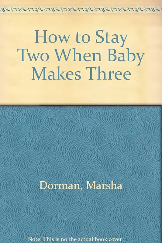 How To Stay Two When Baby Makes Three by Marsha Dorman