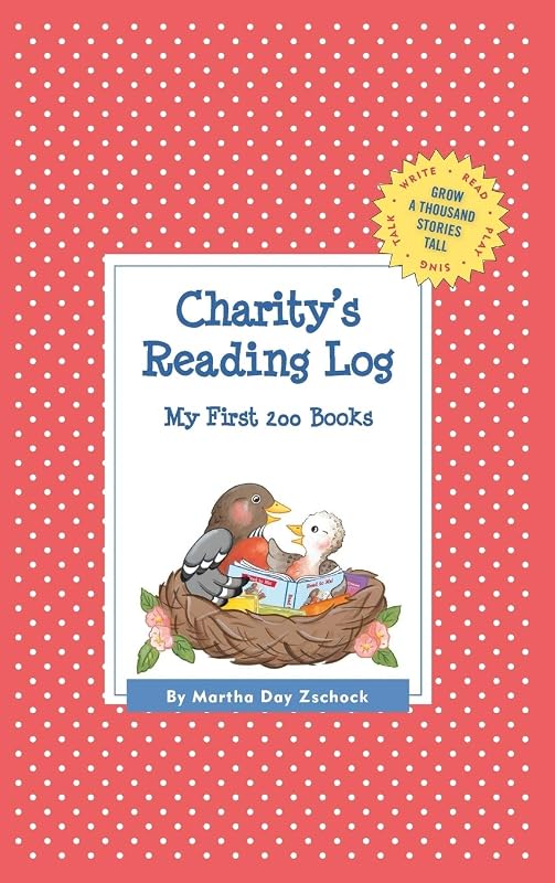 Charity's Reading Log: My First 200 Books (GATST) (Grow a Thousand Stories Tall) by Martha Day Zschock
