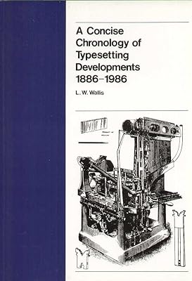 A Concise Chronology of Typesetting Developments, 1886-1986