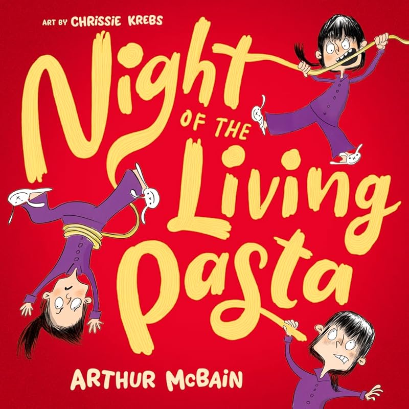 Night of the Living Pasta by Arthur McBain