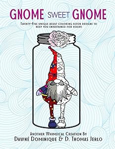 Gnome Sweet Gnome by Dawn&eacute; Dominique