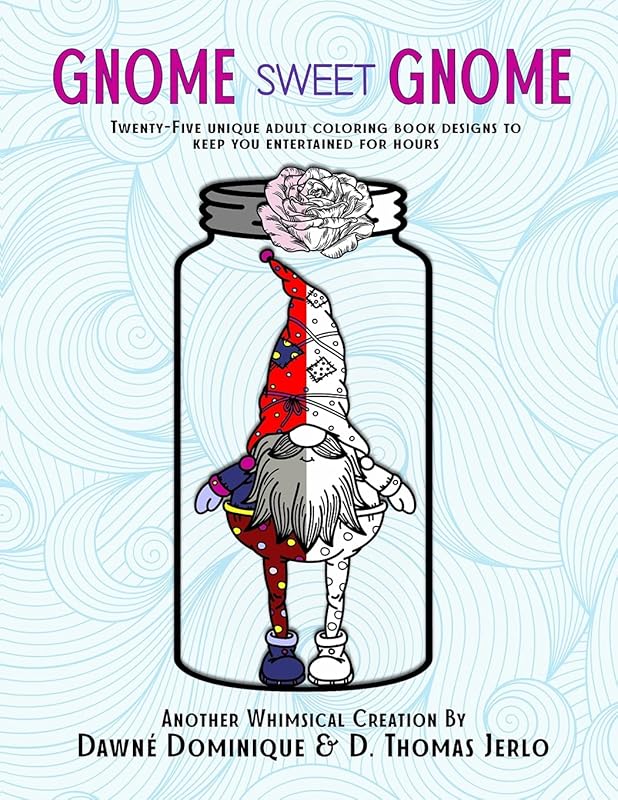 Gnome Sweet Gnome by Dawn&eacute; Dominique