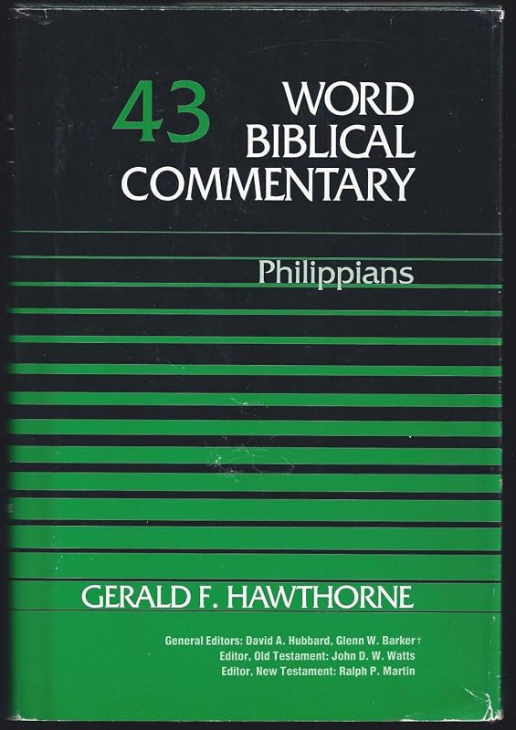 Word Biblical Commentary Vol. 43, Philippians by Gerald F. Hawthorne