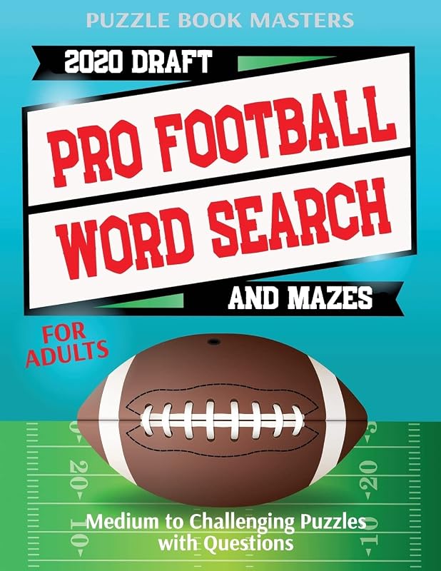 Pro Football 2020 Draft Word Search and Mazes for Adults: Medium to Challenging Puzzles with Questions by Puzzle Book Masters