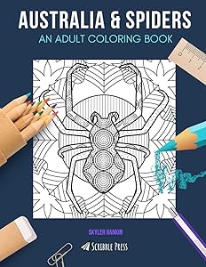 AUSTRALIA & SPIDERS: AN ADULT COLORING BOOK: Australia & Spiders - 2 Coloring Books 