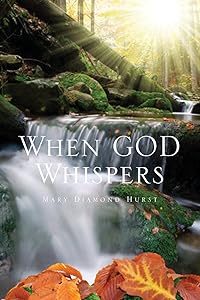When God Whispers by Mary Diamond Hurst
