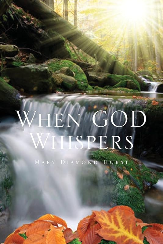 When God Whispers by Mary Diamond Hurst