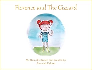 Florence and The Gizzard by Anna McCallum