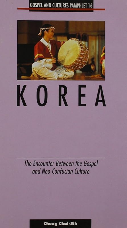 Korea: The Encounter between the Gospel and Neo-Confucian Culture-Pamphlet #16 by Chung Chai-Sik