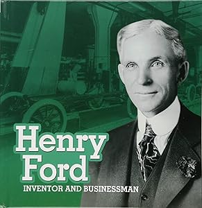 Henry Ford: Inventor and Businessman (First Facts: STEM Scientists and Inventors)