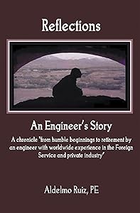 Reflections: an Engineer's Story by Aldelmo Ruiz PE