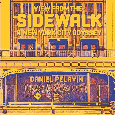 View from the Sidewalk: A New York City Odyssey