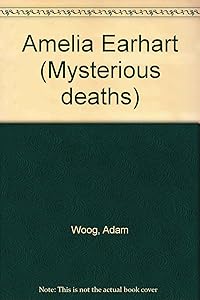 Amelia Earhart (Mysterious Deaths)