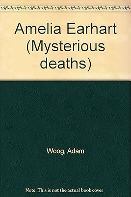 Amelia Earhart (Mysterious Deaths)