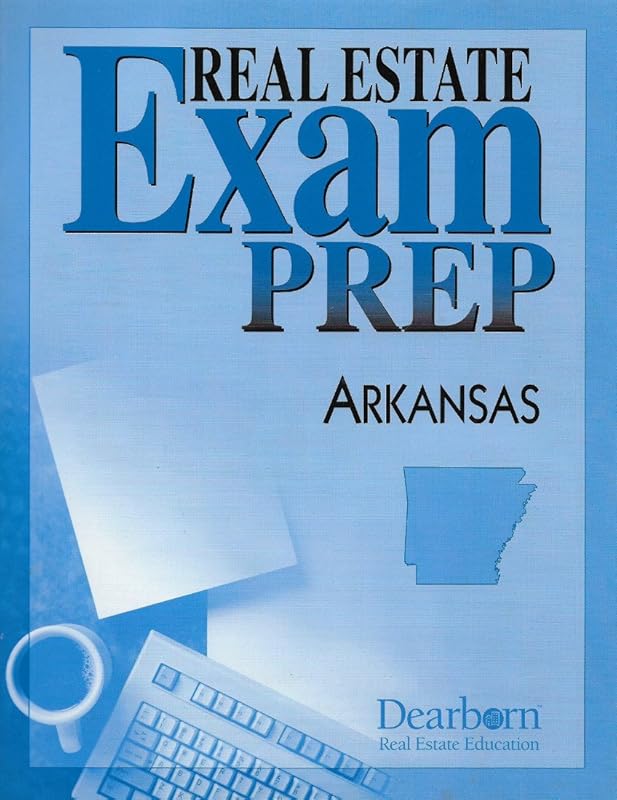 Arkansas Real Estate Exam Prep by Dearborn Financial Publishing