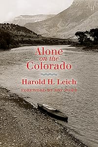 Alone on the Colorado by Harold H. Leich