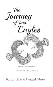 The Journey Of Two Eagles: The One Who Flew Home and The One Who Was Left Behind