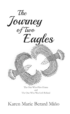 The Journey Of Two Eagles: The One Who Flew Home and The One Who Was Left Behind