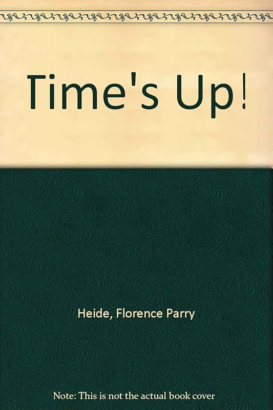 Time's Up by Florence Parry Heide