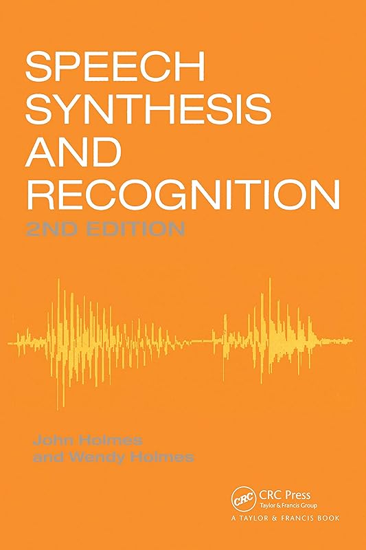 Speech Synthesis and Recognition by Wendy Holmes