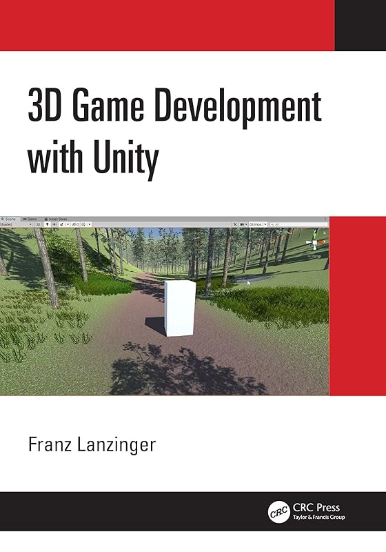 3D Game Development with Unity by Franz Lanzinger