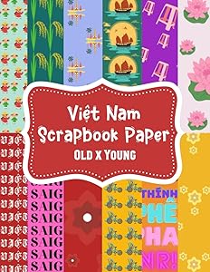 Vietnam Scrapbook Paper: School projects, DIY, Craft Projects Journals, and funny activities for Cultural Exchange (Scrapbook Paper with a twist) by Augesar Tran