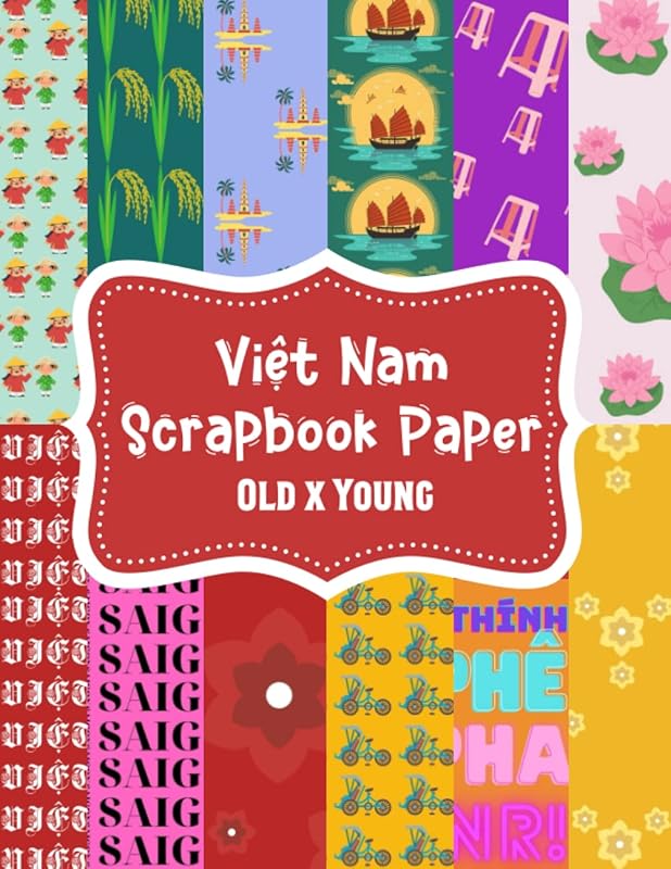 Vietnam Scrapbook Paper: School projects, DIY, Craft Projects Journals, and funny activities for Cultural Exchange (Scrapbook Paper with a twist) by Augesar Tran