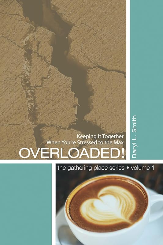 Overloaded! (Gathering Place) by Daryl L. Smith